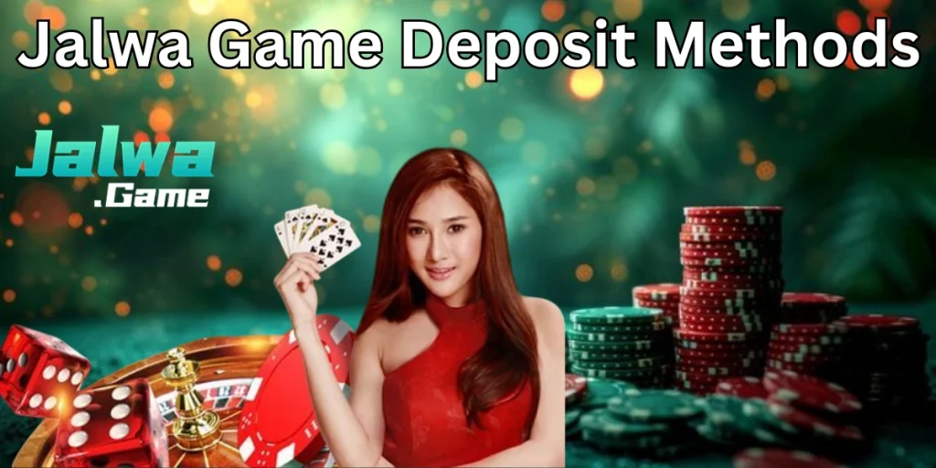 Jalwa Game Deposit Methods